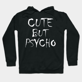 CUTE BUT PYSCHO Hoodie